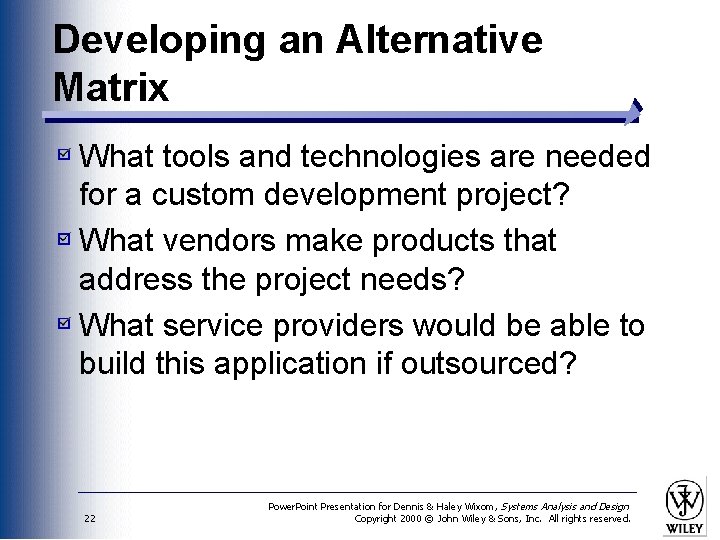 Developing an Alternative Matrix What tools and technologies are needed for a custom development