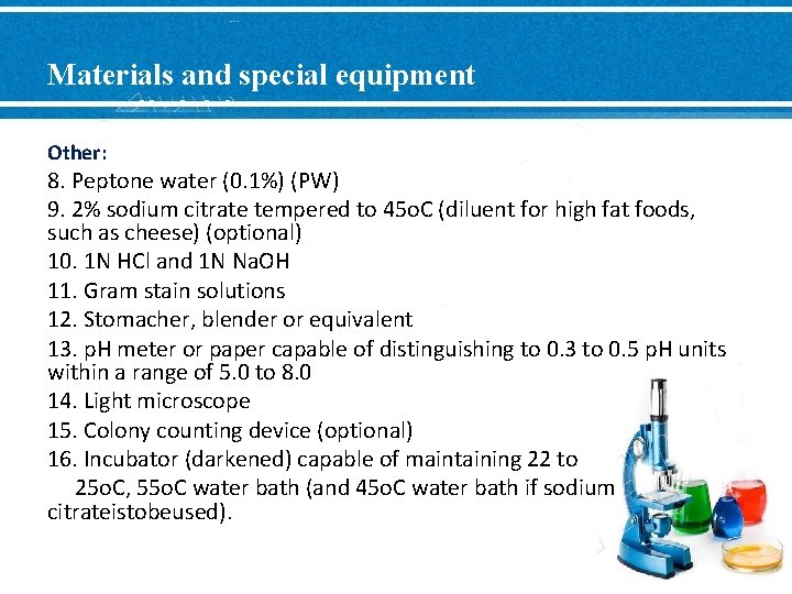 Materials and special equipment Other: 8. Peptone water (0. 1%) (PW) 9. 2% sodium