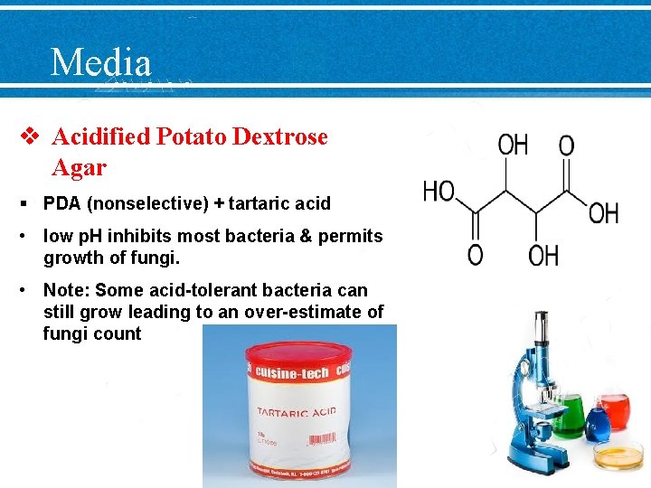 Media v Acidified Potato Dextrose Agar § PDA (nonselective) + tartaric acid • low Media v Acidified Potato Dextrose Agar § PDA (nonselective) + tartaric acid • low