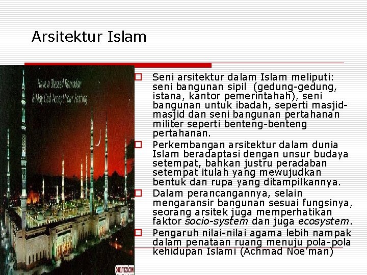 Arsitektur Islam Seni arsitektur dalam Islam meliputi: seni bangunan sipil (gedung-gedung, istana, kantor pemerintahah),