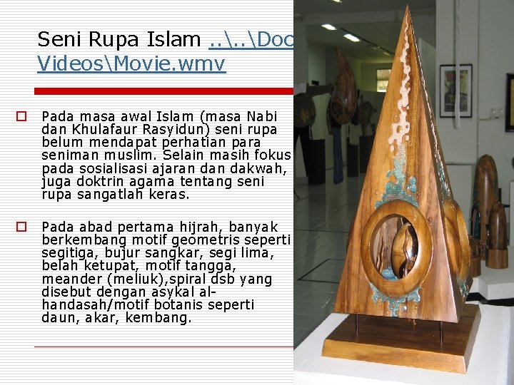 Seni Rupa Islam. . DocumentsMy VideosMovie. wmv o Pada masa awal Islam (masa Nabi