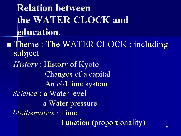 Relation between the WATER CLOCK and 　　　　 education. n Theme : The WATER CLOCK
