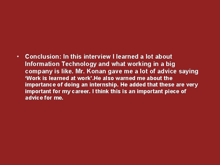  • Conclusion: In this interview I learned a lot about Information Technology and
