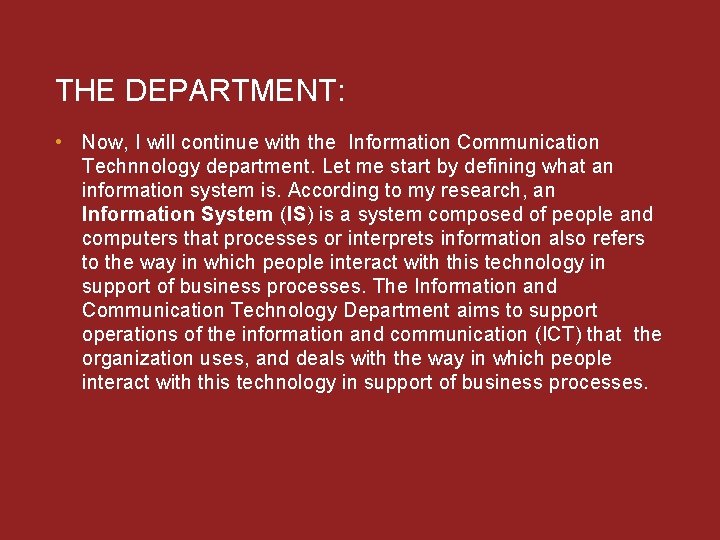 THE DEPARTMENT: • Now, I will continue with the Information Communication Technnology department. Let