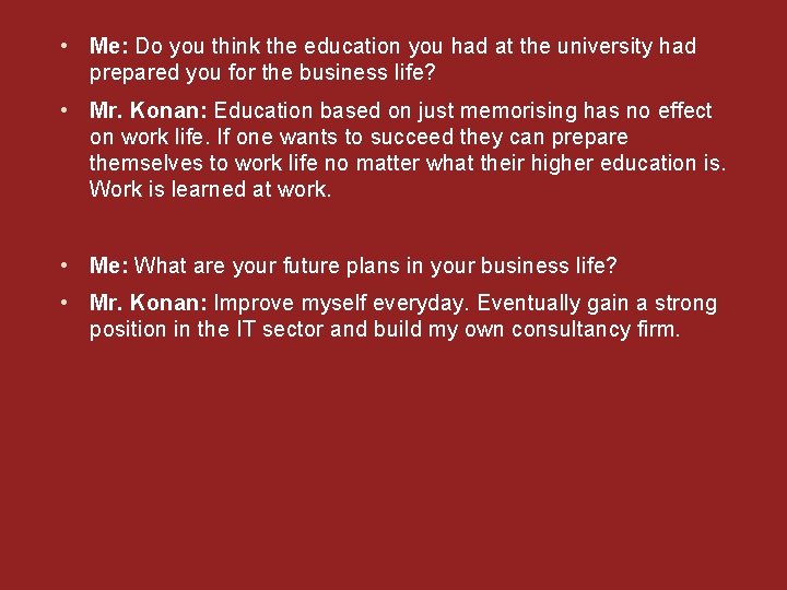  • Me: Do you think the education you had at the university had