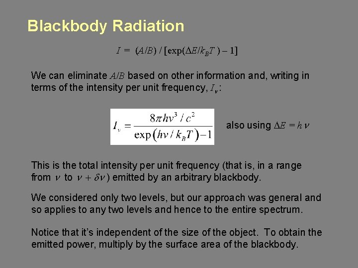 Blackbody Radiation I = (A/B) / [exp(DE/k. BT ) – 1] We can eliminate