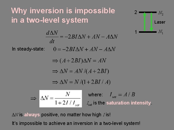 Why inversion is impossible in a two-level system 2 N 2 Laser 1 In