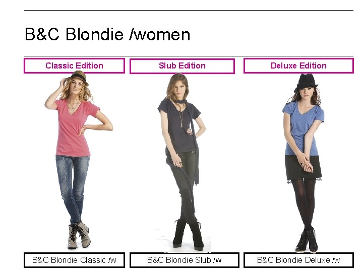 B&C Blondie /women Classic Edition Slub Edition Deluxe Edition B&C Blondie Classic /w B&C