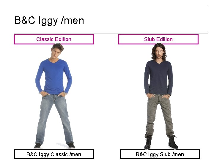 B&C Iggy /men Classic Edition B&C Iggy Classic /men Slub Edition B&C Iggy Slub