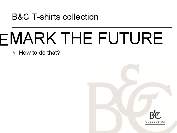 B&C T-shirts collection EMARK THE FUTURE How to do that? 