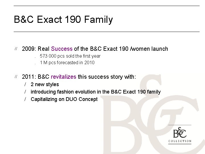 B&C Exact 190 Family 2009: Real Success of the B&C Exact 190 /women launch.