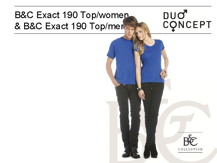 B&C Exact 190 Top/women & B&C Exact 190 Top/men 