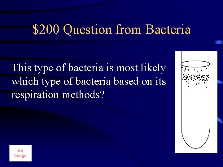 $200 Question from Bacteria This type of bacteria is most likely which type of