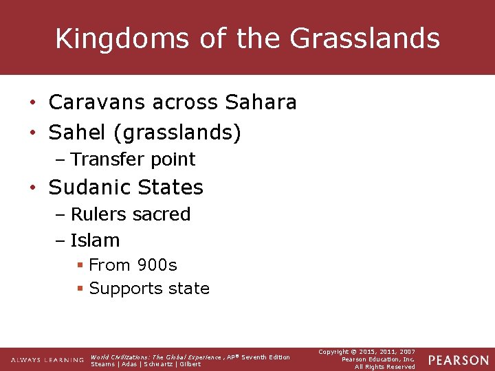 Kingdoms of the Grasslands • Caravans across Sahara • Sahel (grasslands) – Transfer point