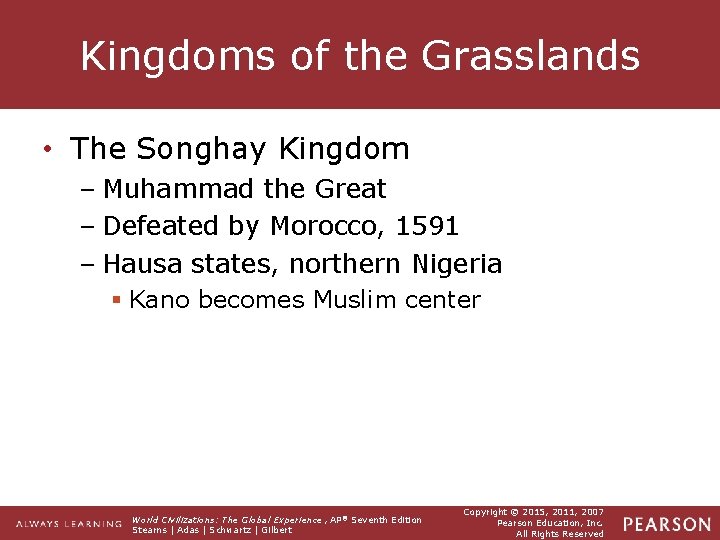 Kingdoms of the Grasslands • The Songhay Kingdom – Muhammad the Great – Defeated