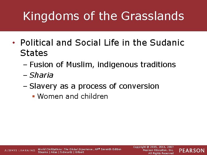 Kingdoms of the Grasslands • Political and Social Life in the Sudanic States –