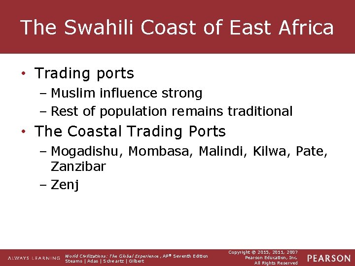 The Swahili Coast of East Africa • Trading ports – Muslim influence strong –