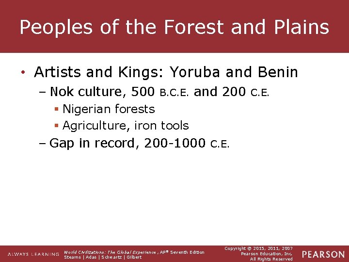 Peoples of the Forest and Plains • Artists and Kings: Yoruba and Benin –