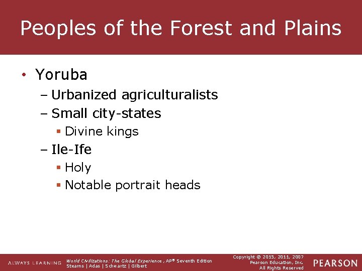 Peoples of the Forest and Plains • Yoruba – Urbanized agriculturalists – Small city-states