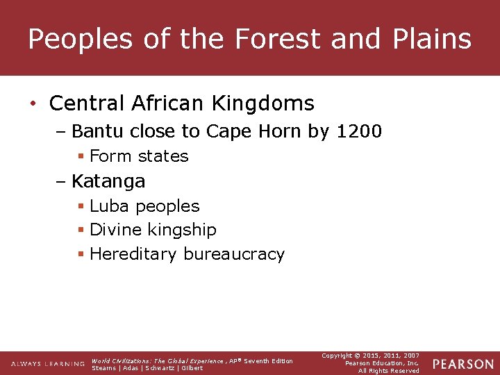 Peoples of the Forest and Plains • Central African Kingdoms – Bantu close to
