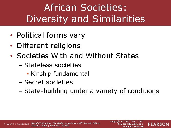African Societies: Diversity and Similarities • Political forms vary • Different religions • Societies
