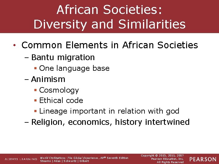 African Societies: Diversity and Similarities • Common Elements in African Societies – Bantu migration