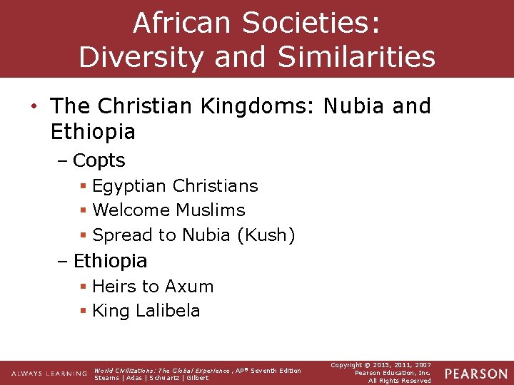 African Societies: Diversity and Similarities • The Christian Kingdoms: Nubia and Ethiopia – Copts
