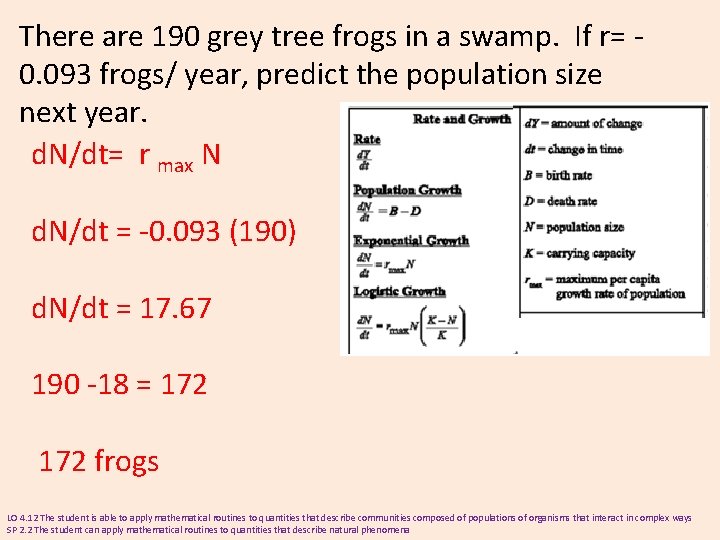 There are 190 grey tree frogs in a swamp. If r= 0. 093 frogs/