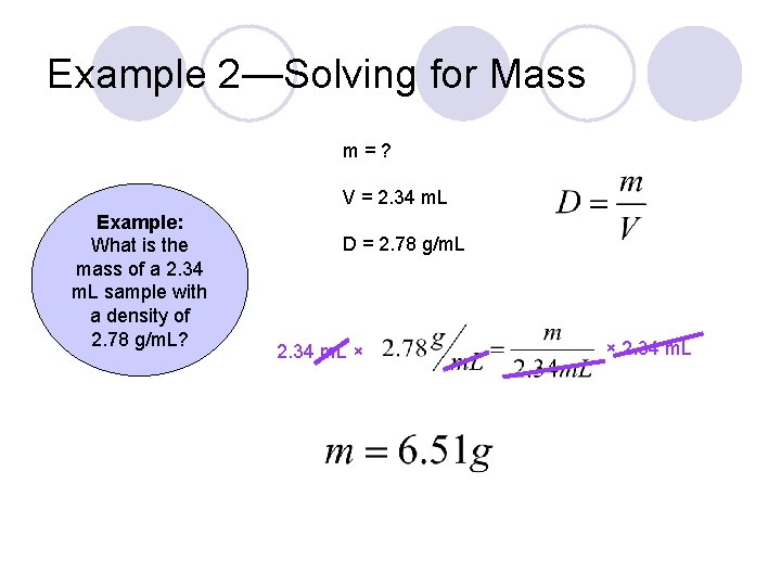 Example 2—Solving for Mass m=? V = 2. 34 m. L Example: What is