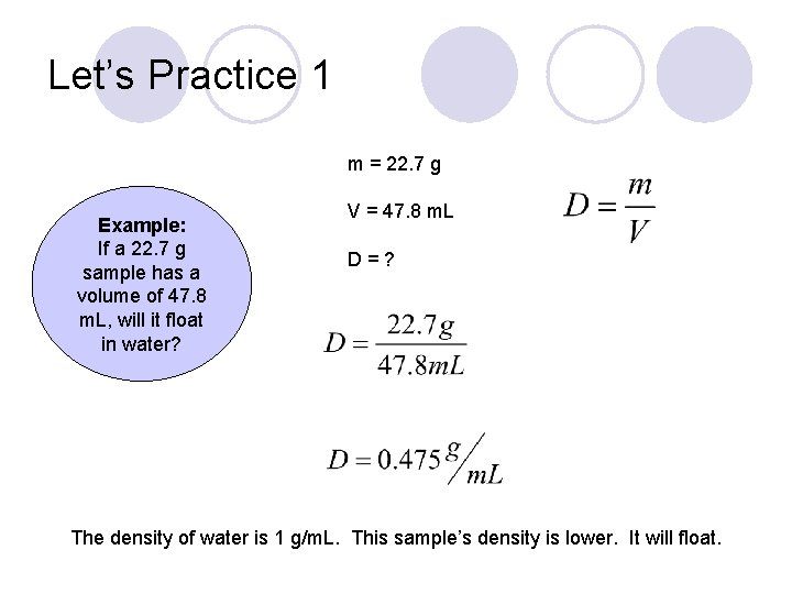 Let’s Practice 1 m = 22. 7 g Example: If a 22. 7 g