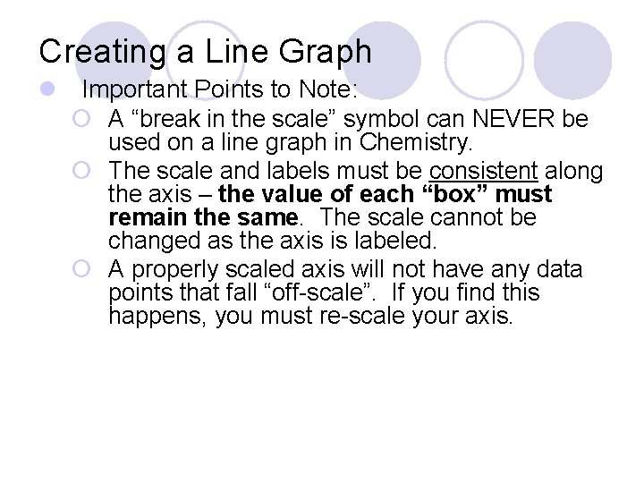 Creating a Line Graph l Important Points to Note: ¡ A “break in the