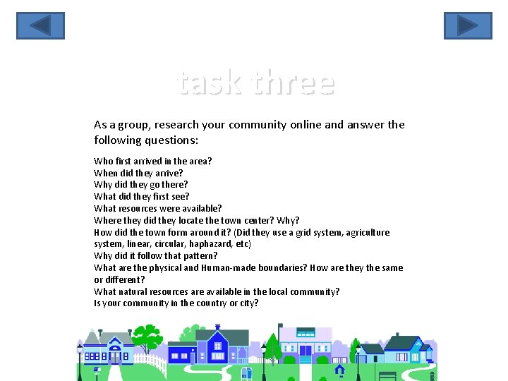 task three As a group, research your community online and answer the following questions: