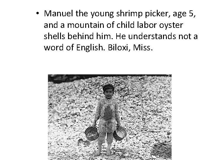  • Manuel the young shrimp picker, age 5, and a mountain of child