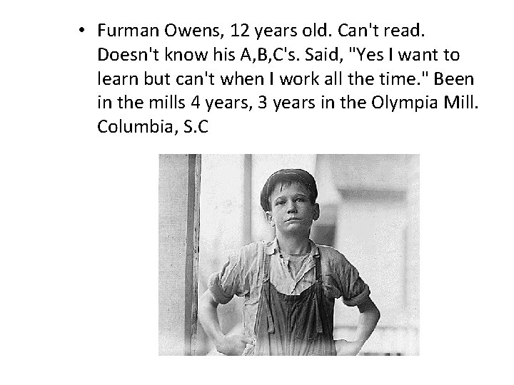  • Furman Owens, 12 years old. Can't read. Doesn't know his A, B,
