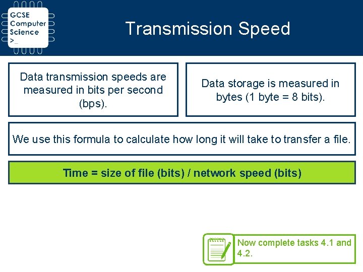 Transmission Speed Data transmission speeds are measured in bits per second (bps). Data storage