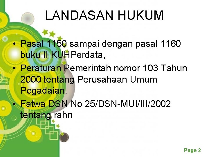 LANDASAN HUKUM • Pasal 1150 sampai dengan pasal 1160 buku II KUHPerdata, • Peraturan