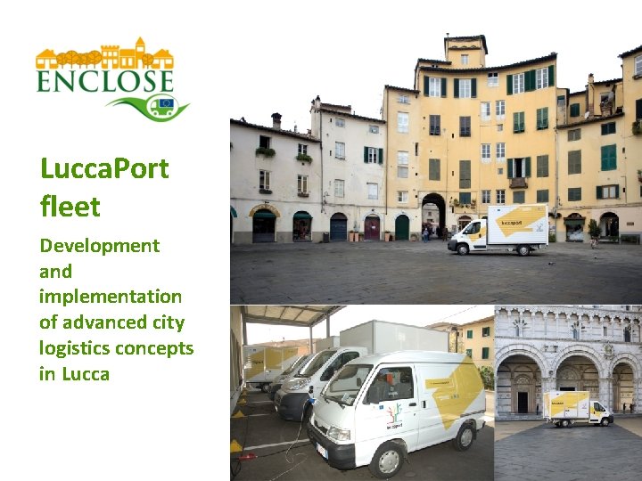 Lucca. Port fleet Development and implementation of advanced city logistics concepts in Lucca 