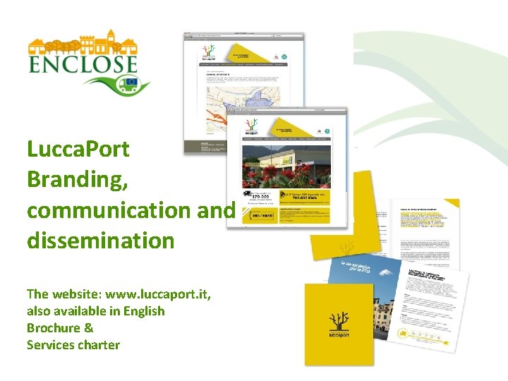 Lucca. Port Branding, communication and dissemination The website: www. luccaport. it, also available in