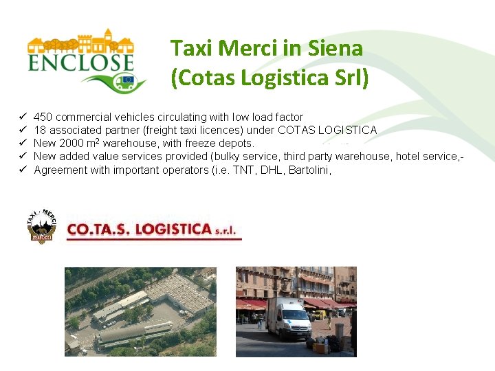 Taxi Merci in Siena (Cotas Logistica Srl) ü ü ü 450 commercial vehicles circulating