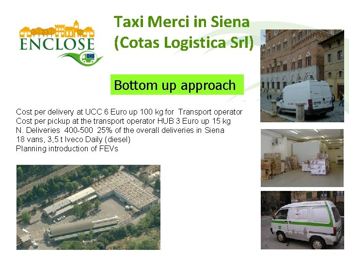 Taxi Merci in Siena (Cotas Logistica Srl) Bottom up approach Cost per delivery at