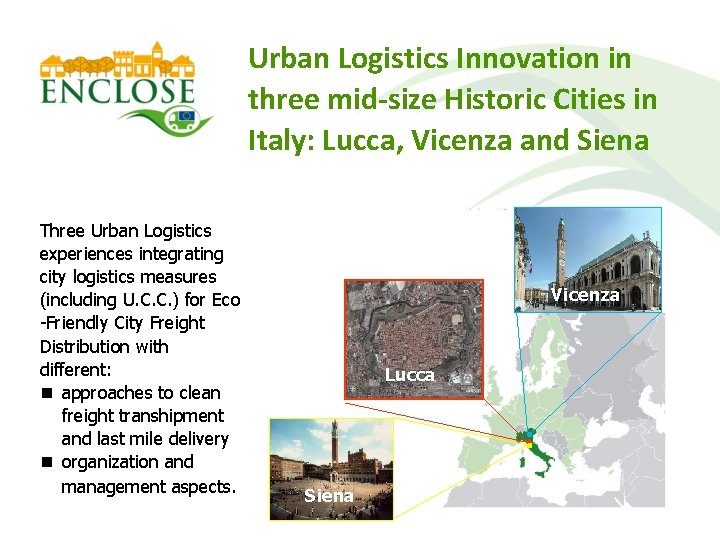 Urban Logistics Innovation in three mid-size Historic Cities in Italy: Lucca, Vicenza and Siena