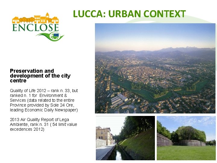 LUCCA: URBAN CONTEXT Preservation and development of the city centre Quality of Life 2012