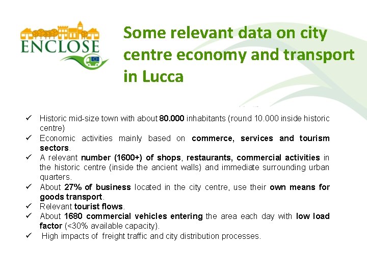 Some relevant data on city centre economy and transport in Lucca ü Historic mid-size