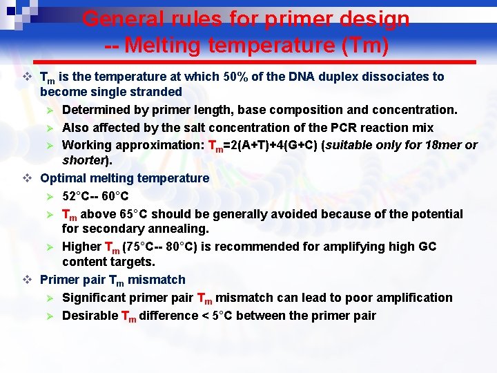 General rules for primer design -- Melting temperature (Tm) v Tm is the temperature