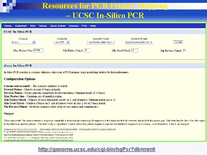 Resources for PCR Primer Mapping – UCSC In-Silico PCR http: //genome. ucsc. edu/cgi-bin/hg. Pcr?