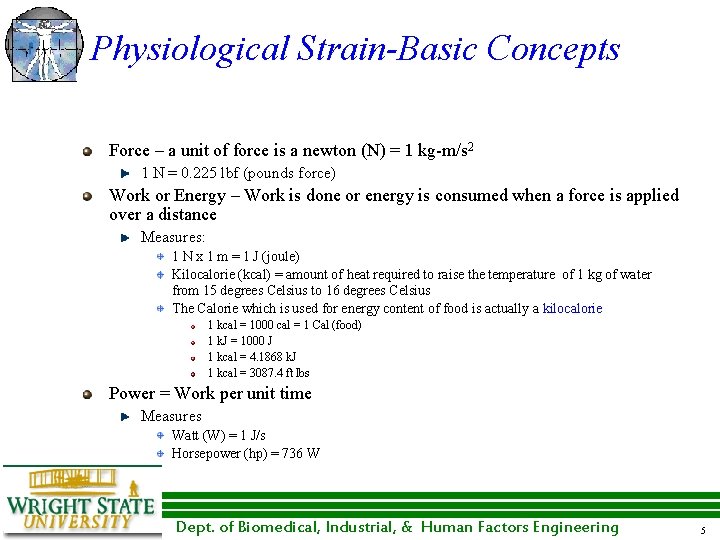 Physiological Strain-Basic Concepts Force – a unit of force is a newton (N) =