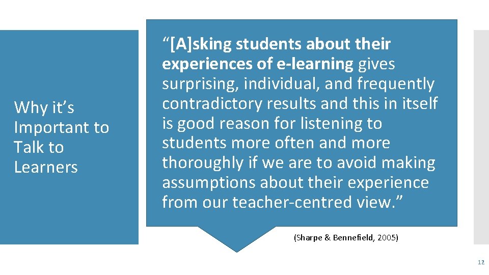 Why it’s Important to Talk to Learners “[A]sking students about their experiences of e-learning