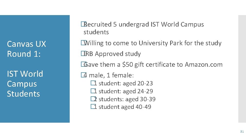 Canvas UX Round 1: IST World Campus Students �Recruited 5 undergrad IST World Campus