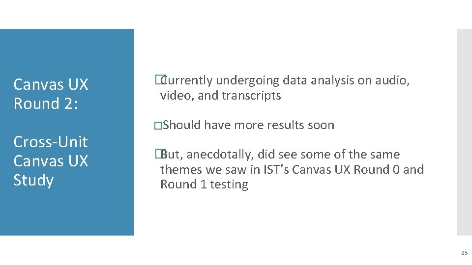 Canvas UX Round 2: Cross-Unit Canvas UX Study �Currently undergoing data analysis on audio,