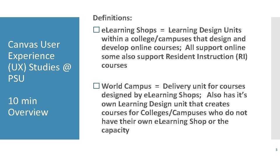 Definitions: Canvas User Experience (UX) Studies @ PSU 10 min Overview � e. Learning